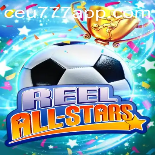 Descubra o Fascinante Mundo do Jogo ReelAllStars em CEU777.COM